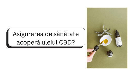 Asigurarea de sănătate acoperă uleiul CBD? - CBD Plus