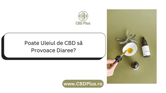Poate Uleiul de CBD să Provoace Diaree? - CBD Plus